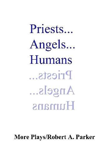 Priests...Angels...Humans