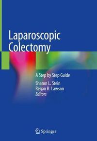 Cover image for Laparoscopic Colectomy: A Step by Step Guide