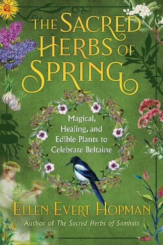 Cover image for The Sacred Herbs of Spring: Magical, Healing, and Edible Plants to Celebrate Beltaine