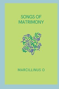 Cover image for Songs of Matrimony