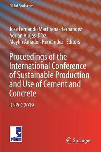 Proceedings of the International Conference of Sustainable Production and Use of Cement and Concrete: ICSPCC 2019