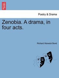 Cover image for Zenobia. a Drama, in Four Acts.