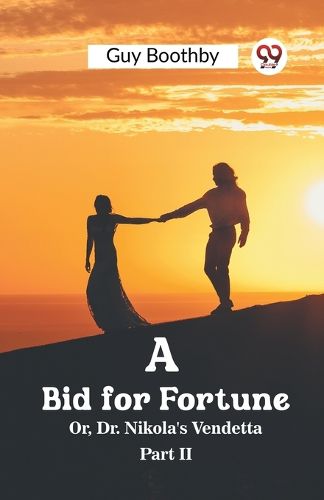 A Bid for Fortune Or, Dr. Nikola's Vendetta Part II