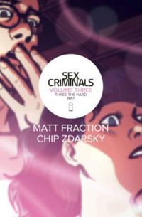 Cover image for Sex Criminals Volume 3: Three the Hard Way