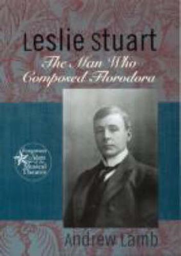 Cover image for Leslie Stuart: Composer of Florodora