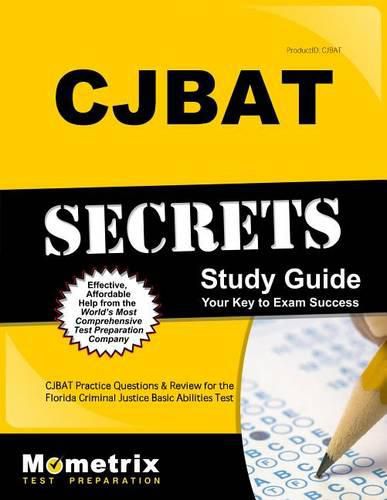 Cover image for Cjbat Secrets Study Guide: Cjbat Practice Questions and Review for the Florida Criminal Justice Basic Abilities Test