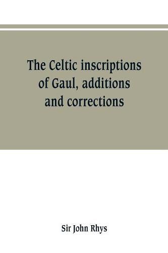 Cover image for The Celtic inscriptions of Gaul, additions and corrections