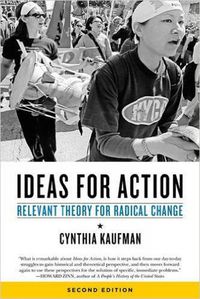 Cover image for Ideas For Action: Relevant Theory for Radical Change, 2nd Ed.