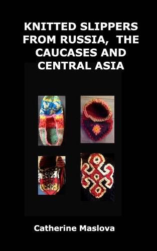 Cover image for Knitted Slippers from Russia, the Caucases and Central Asia