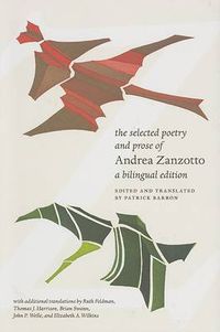 Cover image for The Selected Poetry and Prose of Andrea Zanzotto: A Bilingual Edition