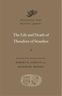 Cover image for The Life and Death of Theodore of Stoudios