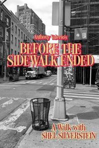 Cover image for Before the Sidewalk Ended: A Walk with Shel Silverstein
