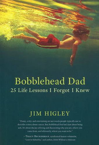 Cover image for Bobblehead Dad: 25 Life Lessons I Forgot I Knew