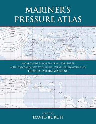 Cover image for Mariner's Pressure Atlas: Worldwide Mean Sea Level Pressures and Standard Deviations for Weather Analysis and Tropical Storm Forecasting