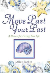 Cover image for Move Past Your Past