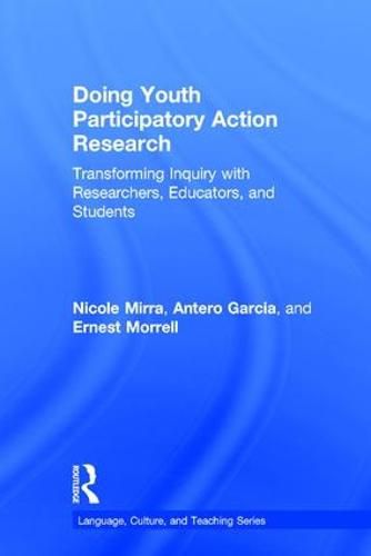 Cover image for Doing Youth Participatory Action Research: Transforming Inquiry with Researchers, Educators, and Students