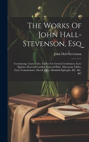 Cover image for The Works Of John Hall-stevenson, Esq