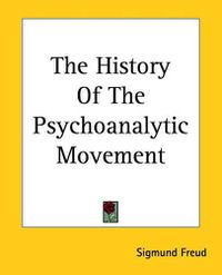 Cover image for The History Of The Psychoanalytic Movement