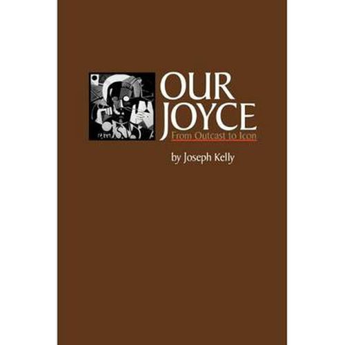 Cover image for Our Joyce: From Outcast to Icon