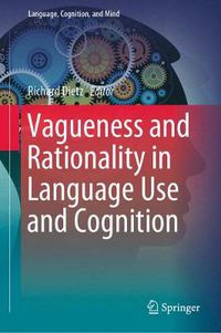 Cover image for Vagueness and Rationality in Language Use and Cognition