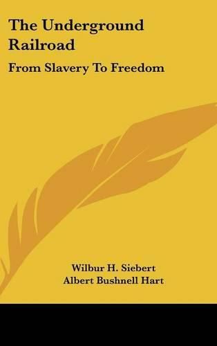 Cover image for The Underground Railroad: From Slavery to Freedom