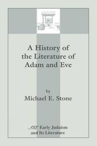 Cover image for A History of the Literature of Adam and Eve