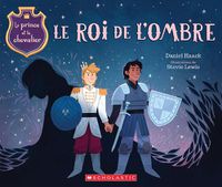 Cover image for Le Prince Et Le Chevalier: No 2 - Le Roi de l'Ombre
