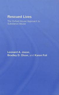 Cover image for Rescued Lives: The Oxford House Approach to Substance Abuse
