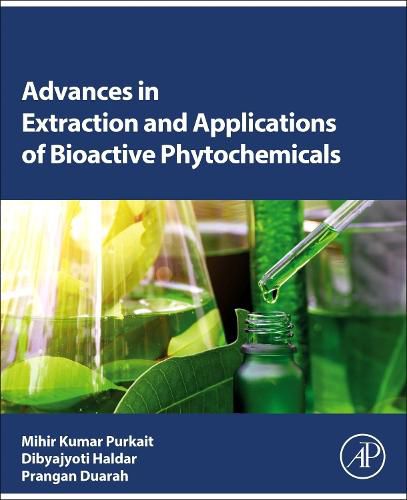 Cover image for Advances in Extraction and Applications of Bioactive Phytochemicals