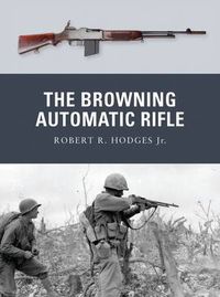 Cover image for The Browning Automatic Rifle