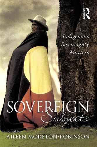 Cover image for Sovereign Subjects: Indigenous Sovereignty Matters