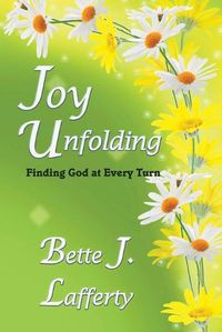 Cover image for Joy Unfolding: Finding God at Every Turn