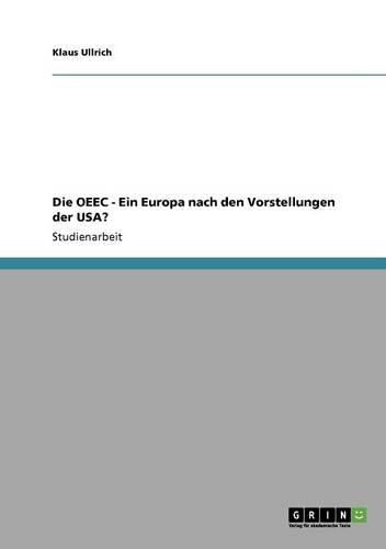 Cover image for Die Oeec - Ein Europa Nach Den Vorstellungen Der USA?