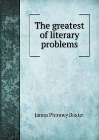 Cover image for The greatest of literary problems