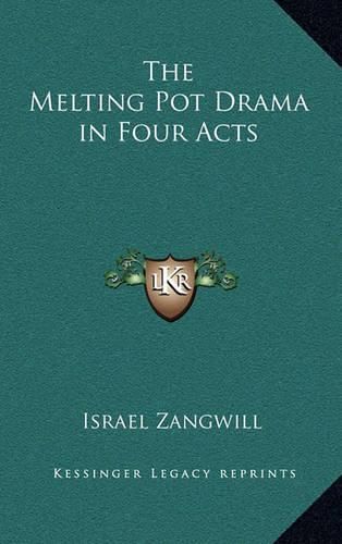 Cover image for The Melting Pot Drama in Four Acts