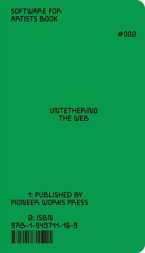 Cover image for Software for Artists Book: Untethering the Web