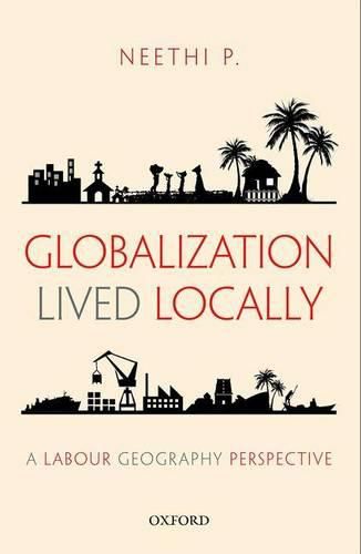 Cover image for Globalization Lived Locally: A Labour Geography Perspective