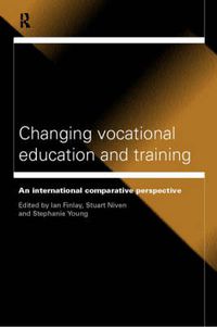 Cover image for Changing Vocational Education and Training: An International Comparative Perspective