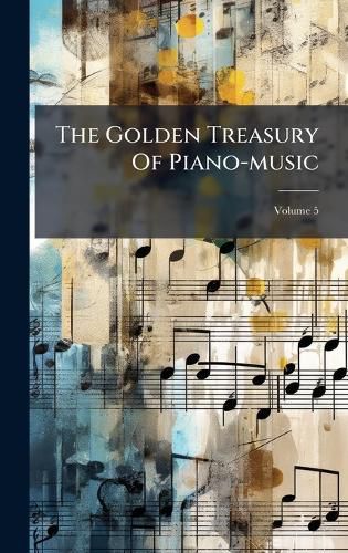 Cover image for The Golden Treasury Of Piano-music