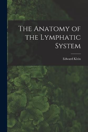 The Anatomy of the Lymphatic System