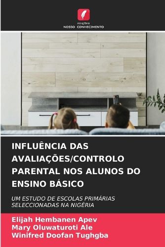 Cover image for Influencia Das Avaliacoes/Controlo Parental Nos Alunos Do Ensino Basico
