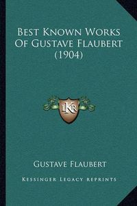Cover image for Best Known Works of Gustave Flaubert (1904)