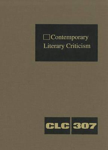 Cover image for Contemporary Literary Criticism: Criticism of the Works of Today's Novelists, Poets, Playwrights, Short Story Writers, Scriptwriters, and Other Creative Writers