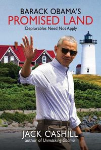 Cover image for Barack Obama's Promised Land: Deplorables Need Not Apply