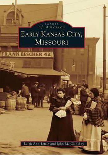 Cover image for Early Kansas City, Missouri