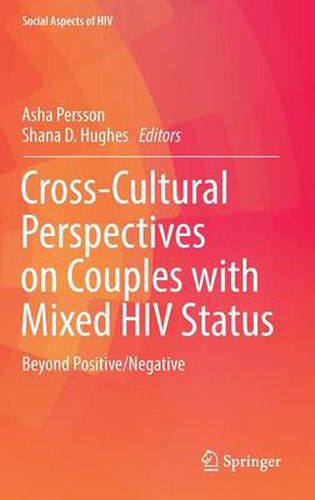 Cover image for Cross-Cultural Perspectives on Couples with Mixed HIV Status: Beyond Positive/Negative