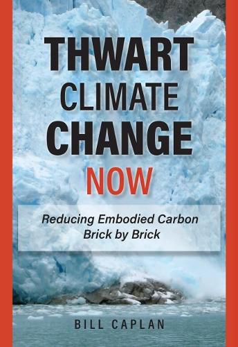 Cover image for Thwart Climate Change Now: Reducing Embodied Carbon Brick by Brick