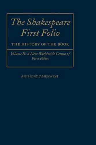 Cover image for The Shakespeare First Folio: The History of the Book: Volume II: A New Worldwide Census of First Folios