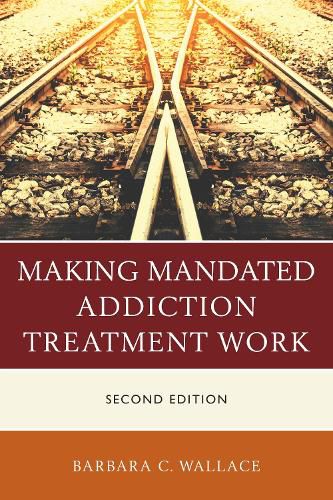 Cover image for Making Mandated Addiction Treatment Work