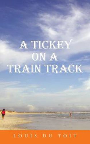 Cover image for A Tickey on a Train Track